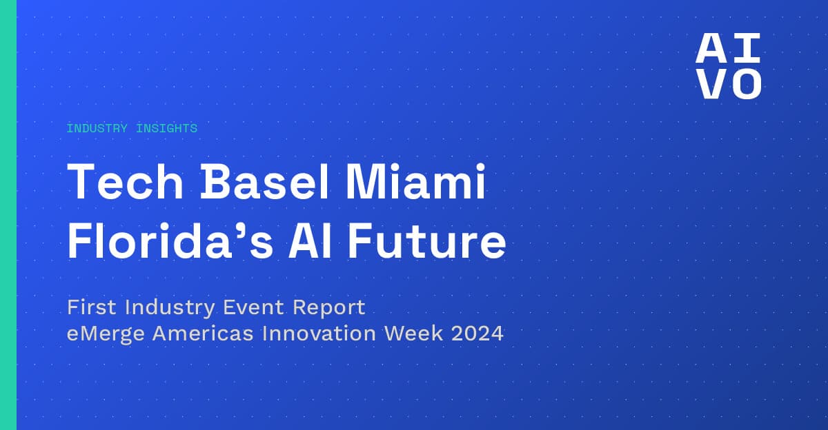 Industry Insights category with headline Tech Basel Miami and subheadline Florida's AI Future on dark gradient background with conference imagery and AIVO grid logo - First Industry Event Report
